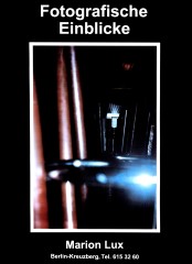 Grafik-Design von Marion Lux, Berlin - Plakat fr die Foto-Ausstellung Fotografische Einblicke von Marion Lux, Berlin-Kreuzberg