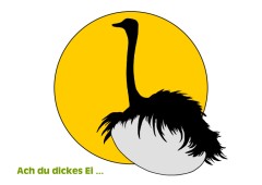 Grukarte Ach du dickes Ei …, gestaltet von der Grafikdesignerin Marion Lux, Berlin - Beschreibung: Im Hintergrund eine gelbe Kreisflche wie Sonne oder Mond. Im Vordergrund die Silhouette von einem Vogelstrau der auf einem riesigen Ei sitzt. Aufgedruckt der Spruch Ach du dickes Ei …